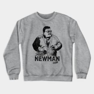 Hello Newman Crewneck Sweatshirt